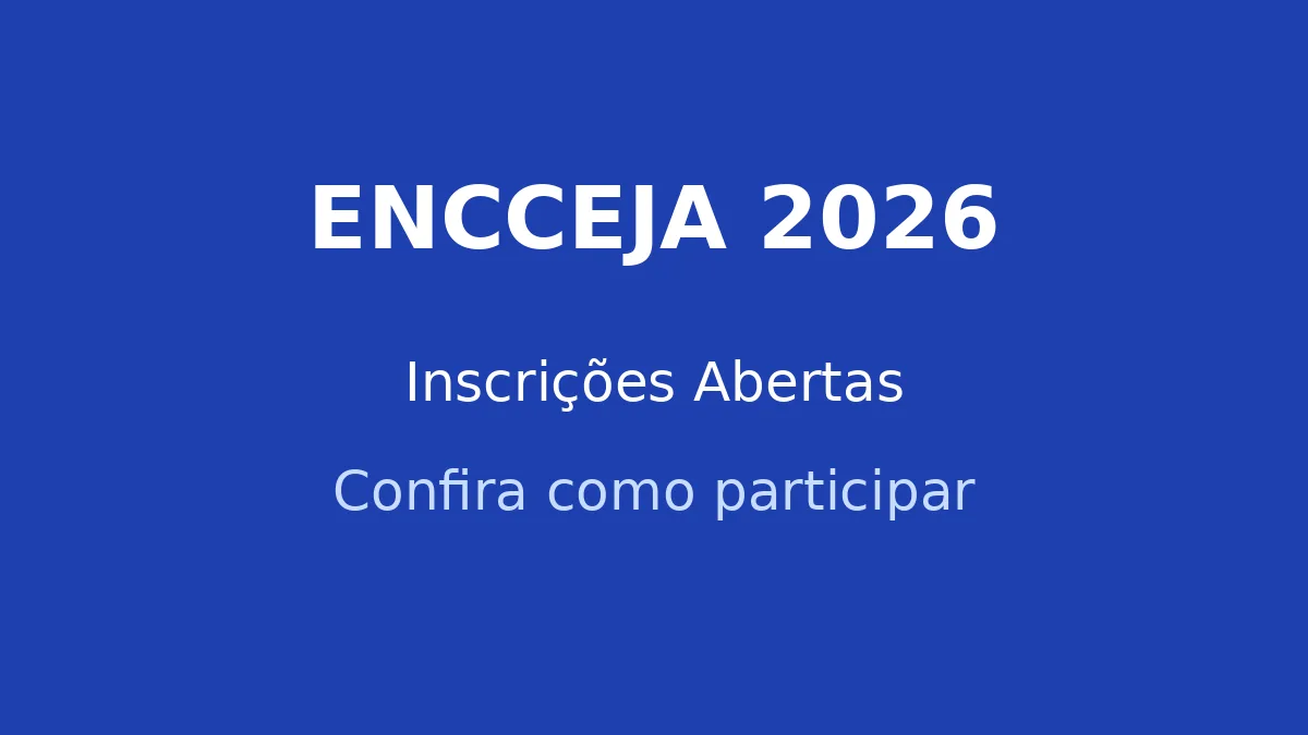 Imagem informativa sobre ENCCEJA 2026 e inscrições — Foto: Arquivo